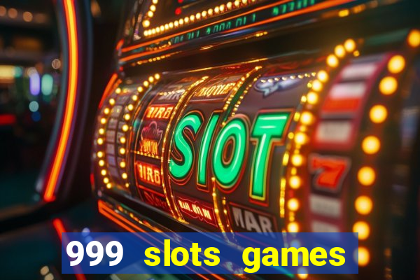 999 slots games download apk